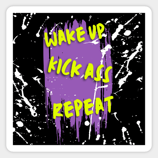 Wake up,kick ass,repeat motivation fitness Sticker by GOT A FEELING